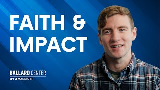 Faith and Impact  Ballard Center for Social Impact [upl. by Lawry]