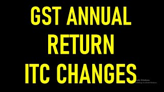 GST ANNUAL RETURN ITC CHANGES FOR FY 202324 [upl. by Lidia]