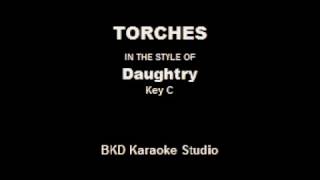 Torches In the Style of Daughtry Karaoke with Lyrics [upl. by Rafiq]