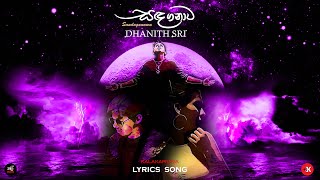 Sandaganawa සඳගනාව  DHANITH SRI  Lyrics video [upl. by Ssenav]