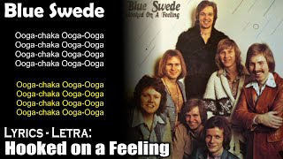 Blue Swede  Hooked on a Feeling Lyrics SpanishEnglish EspañolInglés [upl. by Oicnerual]