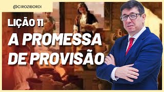 A Promessa de Provisão  ​⁠Lição 11  CPAD  EBD  ​⁠​⁠​⁠​⁠​⁠​⁠​⁠cirozibordi [upl. by Harimas]