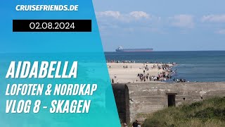 AIDAbella  Lofoten amp Nordkap Vlog 8  Skagen  AIDA Kreuzfahrt [upl. by Salita]