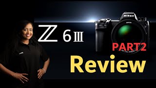 Nikon Z6 III part 2  Review [upl. by Reinald]