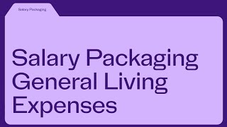 Salary packaging general living expenses PBI 17 [upl. by Aneris]