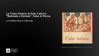 Le Fiabe Italiane di Italo Calvino quotBelmiele e Belsolequot fiaba di Roma [upl. by Eceinahs]