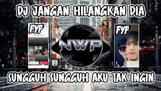 DJ SUNGGUH AKU TAK INGIN HATIKU JADI MILIK YANG LAIN  JANGAN HILANGKAN DIA VIRAL TIK TOK FULL BASS [upl. by Navannod]