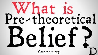 What is PreTheoretical Belief Philosophical Definition [upl. by Rider]