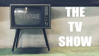 The TV Show  The Expanse [upl. by Ashok299]