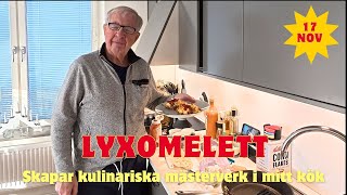 20241117 LYXOMELETT  Jag skapar kulinariska mästerverk i mitt kök [upl. by Ycrep377]