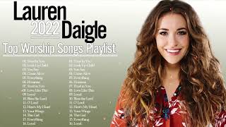 New Lauren Daigle Christian Worship Songs 2022 🙏 Best Worship Songs Playlist of Lauren Daigle [upl. by Itsirk]