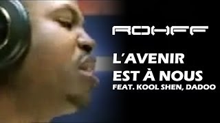 Rohff Ft Kool Shen amp Dadoo  L Avenir est à nous Clip Officiel [upl. by Pritchett16]