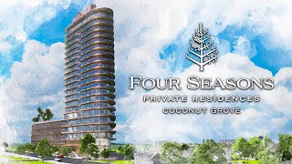 Four Seasons Residences Coconut Grove Luxe Bayfront Living Coming 2028 [upl. by Inavoig]