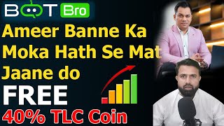 Botbro FREE TLC Coin  Ameer Banne Ka Moka Hath Se Mat Jaane do [upl. by Ned370]