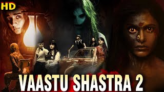 VAASTU SHASTRA 2  Best Horror Hindi Dubbed Full Movie  Shobharaj Mandeep Roy Killar Venkatesh [upl. by Madigan462]