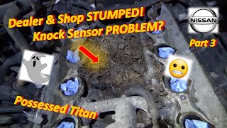 Pt 3 Nissan Dealer amp Shop STUMPED for 6 MONTHS Titan Knock Sensor P0328 [upl. by Phiona556]