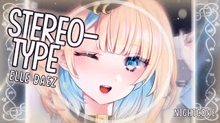 Nightcore ➳ Stereotype  Elle Baez Lyrics [upl. by Letsirk]