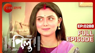 Pilu  Full Ep  288  Oct 27 2022  Zee Bangla [upl. by Matejka]