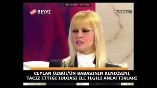 Ceylan Özgül Öz babam beni yıllarca taciz etti annem de biliyordu diyor [upl. by Nnaarat687]