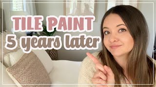 TILE PAINT UPDATE  FIVE Years LaterHow Does It Look Now and FAQs [upl. by Anirbys]