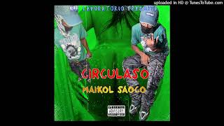 Maikol Saoco  CIRCULASO 🍑 AUDIO OFICIAL [upl. by Harte]