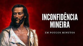 A INCONFIDÊNCIA MINEIRA EM UM INSTANTE [upl. by Liamaj]