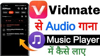 VidMate Ke Song Ko Music Player Me Kaise Laye  VidMate Se Download Kiya Hua Gana Music Player Laye [upl. by Pacien]