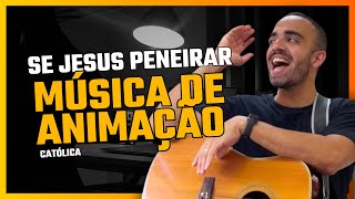 Se o Senhor peneirar  Música de animação católica 2024 [upl. by Limber300]