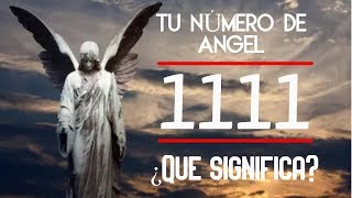 Número angelical 1111  Llamado Universal  Descubre que significa este poderoso número [upl. by Ahseikan256]