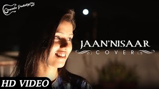 Jaan Nisaar  Jaan Nisaar by Akanksha  Jaan Nisaar Female Cover  Jaan Nisaar Cover [upl. by Macmillan]