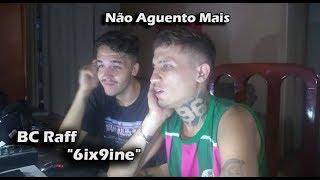 BC Raff quot6ix9inequot VIDEO CLIPE OFICIAL  Reação e Papo Reto [upl. by Horlacher]