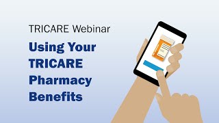 Using Your TRICARE Pharmacy Benefits Webinar [upl. by Eidnac]