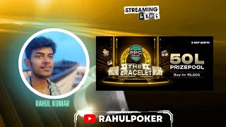 Final Day of PPC  Bracelet 50 lakhs GTD AND Diamond 10 LAKHS on POKERSAINT  Poker With Rahul [upl. by Eardna]