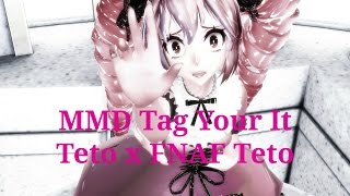 MMD Tag Your It  Teto x FNAF Teto [upl. by Elfrida]