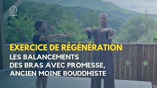 🌱 Exercice de régénération  Les balancements des bras avec Promesse ancien moine bouddhiste [upl. by Ettessil]