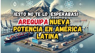 quot¡ASOMBROSO AREQUIPA está en camino de ser UNA NUEVA POTENCIA en AMÉRICA LATINAquot [upl. by Tivad]