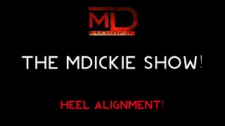 The MDickie Show  Part 2 Heel Alignment [upl. by Yoc251]