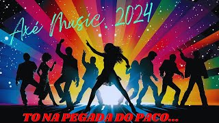 TO NA PEGADA DO PACOTÃO  AxéPop TxMusic2024 [upl. by Finah]