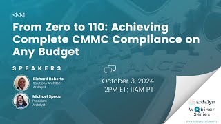 From Zero to 110 Achieving Complete CMMC Compliance on Any Budget [upl. by Aneekan992]