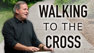 Walking Toward the Cross  Part 4  Walking with Jesus  Mark 103234 [upl. by Eresed985]