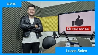 Lucas Sales  AGRESTECAST  EP 156 [upl. by Nnel410]