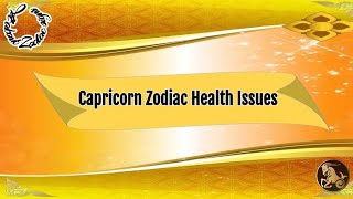 Capricorn Zodiac Health Issues [upl. by Bagger]