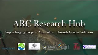 ARC Research Hub for Supercharging Tropical Aquaculture through Genetic Solutions [upl. by Lathe]