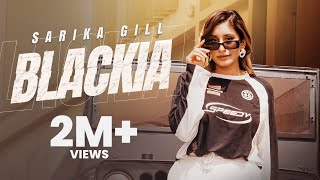 Blackia  Official Music Video  Sarika Gill  Shree brar  Desi Crew  New Punjabi Song 2024 [upl. by Burck]