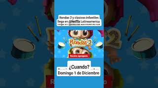 Rondas 2 y Clasicos Infantiles llega en NetflixLATAM [upl. by Ididn]