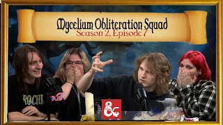 Mycelium Obliteration Squad  Dungeons and Dragons  Season 2  Episode 7 [upl. by Rennug]