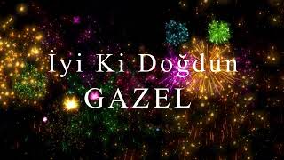 İyi Ki Doğdun GAZEL [upl. by Anelhtac]