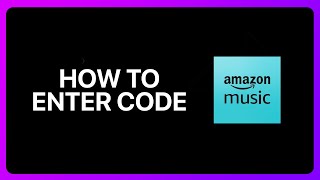 How To Enter Code In Amazon Music Tutorial [upl. by Deelaw]