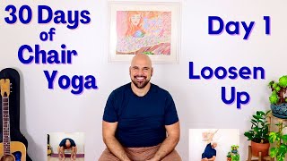 Loosen Up  Day 1  30 Days of Chair Yoga  15 Minute Class  Fully Seated [upl. by Nosnor]