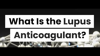 WHAT IS THE LUPUS ANTCOAGULANT [upl. by Eilliw]